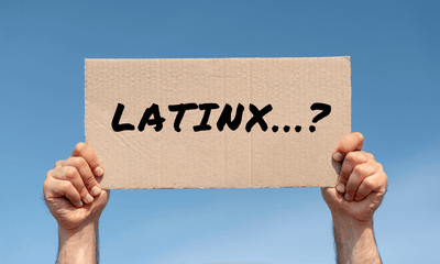 Navigating the Conversation:  Use of the Term “Latinx”