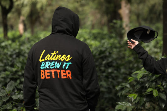 Latinos Brew it Better Hoodie