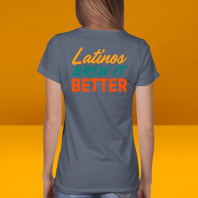 Camiseta Latinos Brew it Better